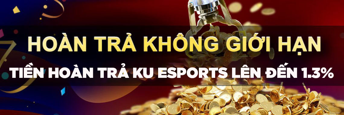 Tiền hoàn trả Ku Esports cao lên đến 1.3%