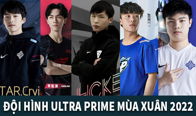 Đội hình Ultra Prime LPL Mùa Xuân 2022