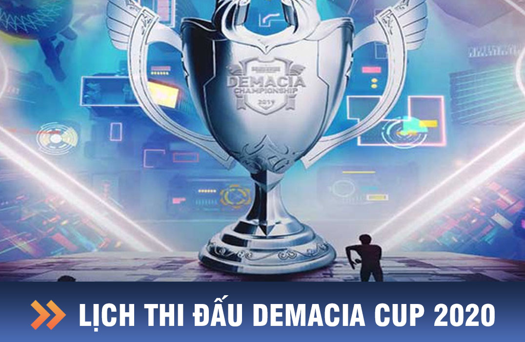 lịch thi đấu demacia cup 2020