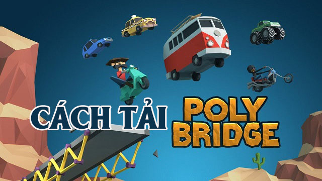 cài đặt tựa game Poly Bridge full cho PC 