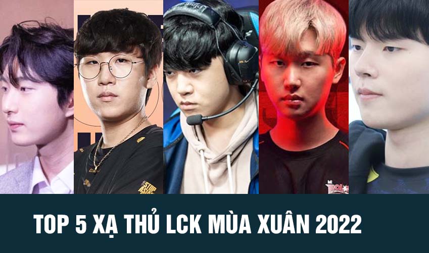 TOP 5 XẠ THỦ LCK MÙA XUÂN 2022