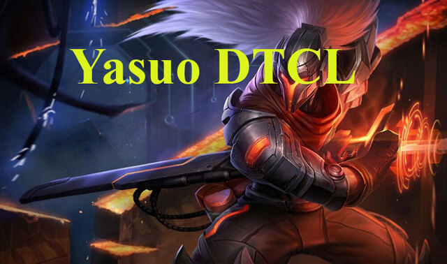 Tìm hiểu về Yasuo trong DTCL